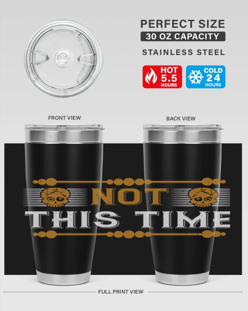 not this time 23#- thanksgiving- Tumbler