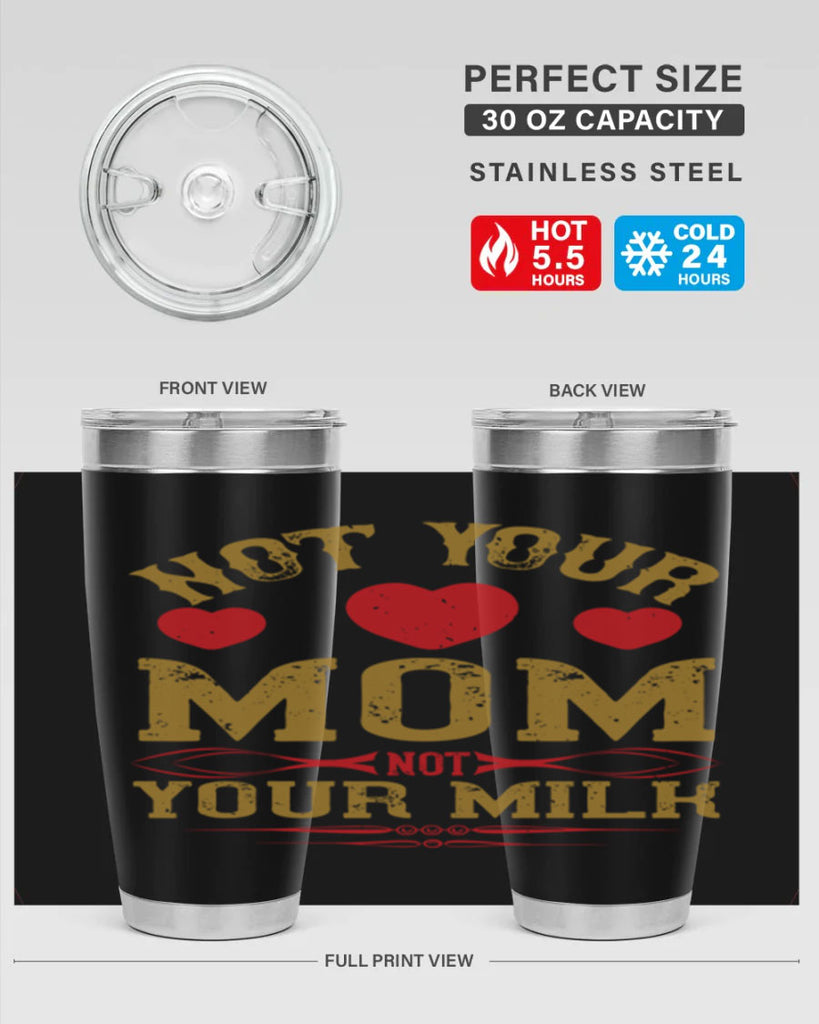 not your mom not your milk 119#- vegan- Tumbler