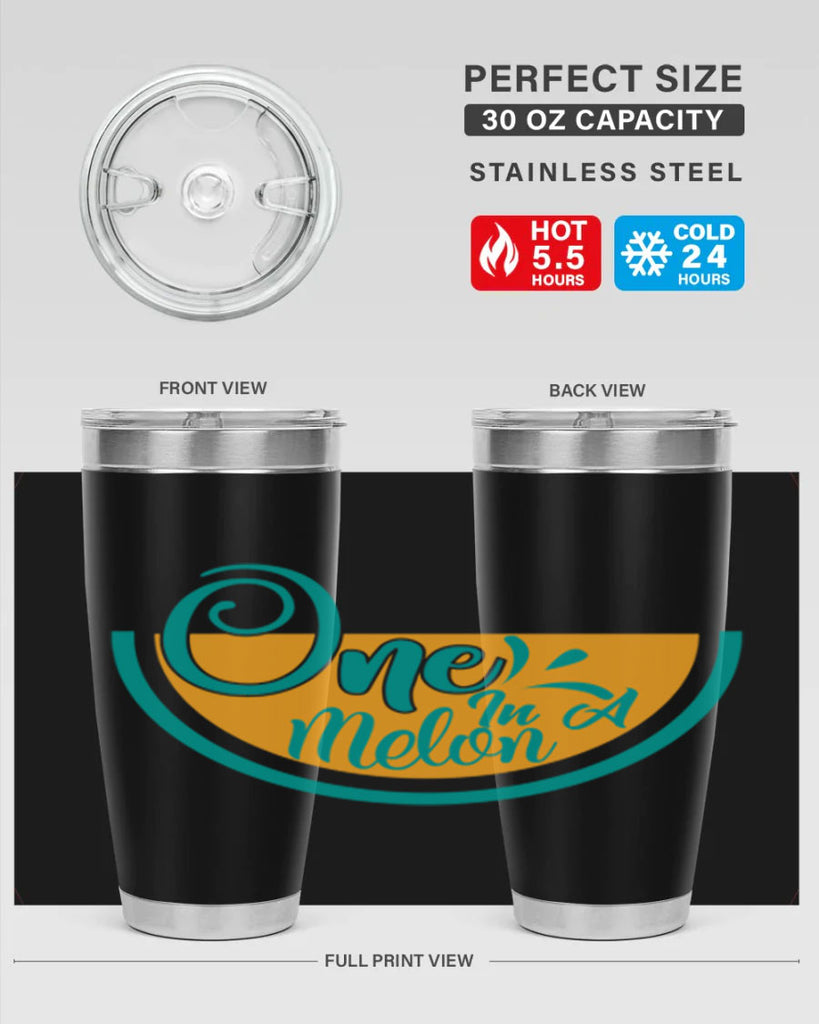 one in a melon Style 85#- summer- Tumbler