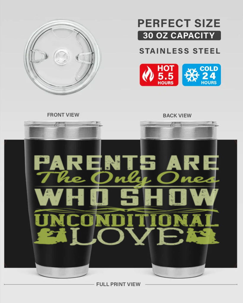 parents are the only ones who show unconditional love 26#- Parents Day- Tumbler