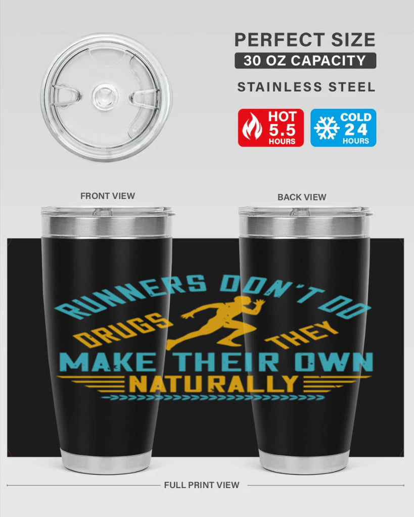 runners don’t do drugs they make their own naturally 24#- running- Tumbler