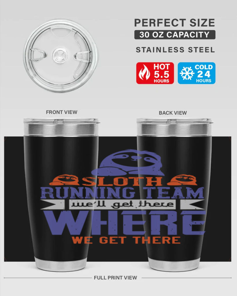 sloth running team we’ll get there where we get there 16#- running- Tumbler