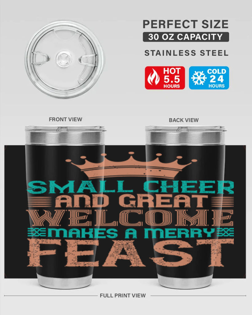 small cheer and great welcome makes a merry feast 17#- thanksgiving- Tumbler