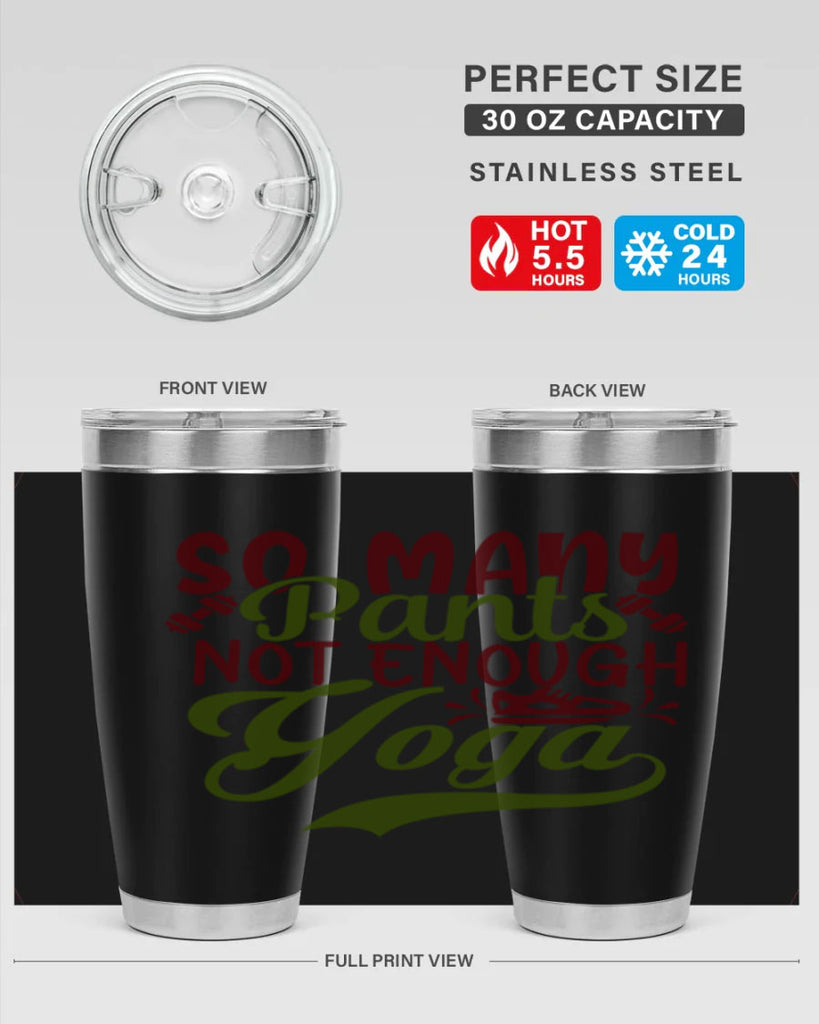 so many pants not enough yoga 21#- gym- Tumbler