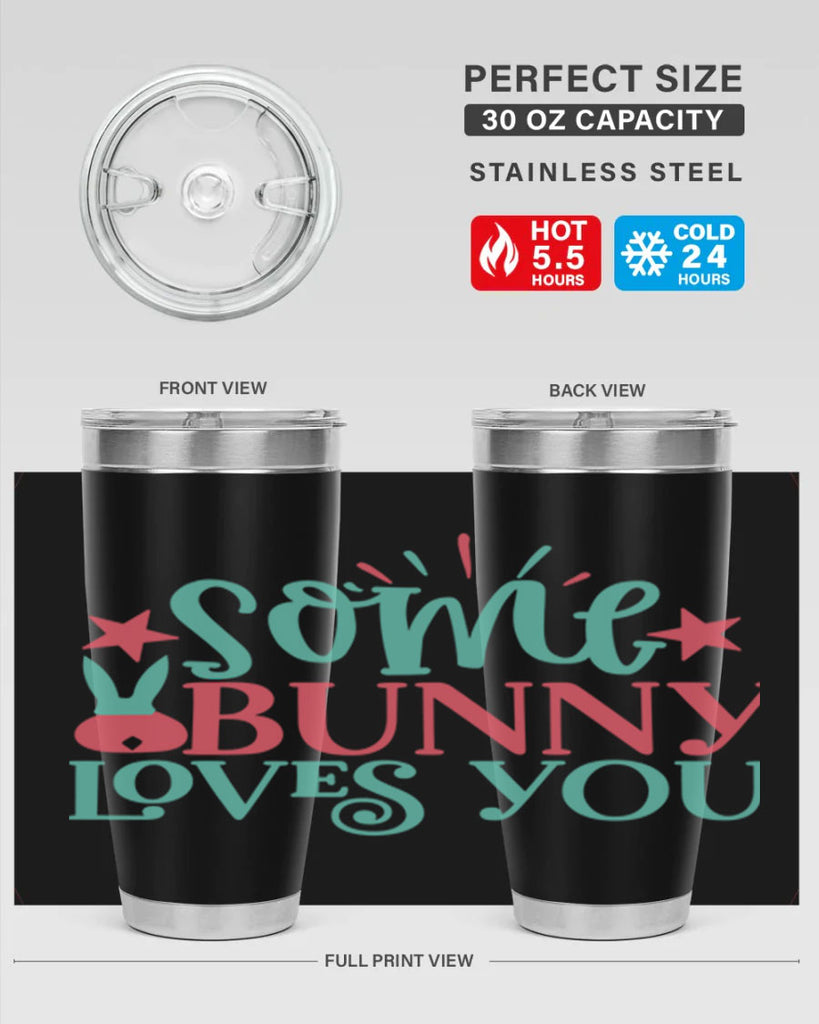 some bunny loves you 102#- easter- Tumbler