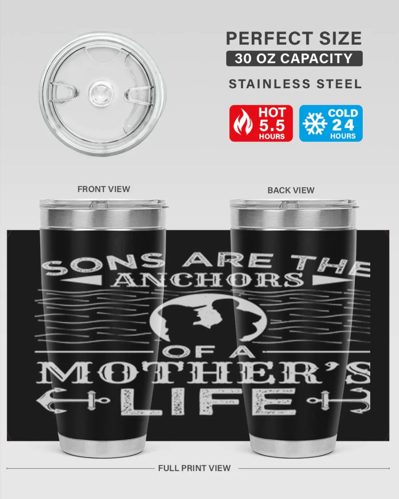 sons are the anchors of a mothers life 30#- mothers day- Tumbler