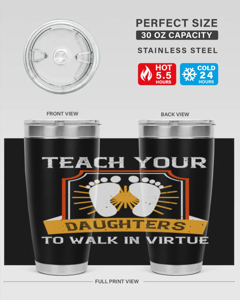 teach your daughters to walk in virtue 25#- walking- Tumbler