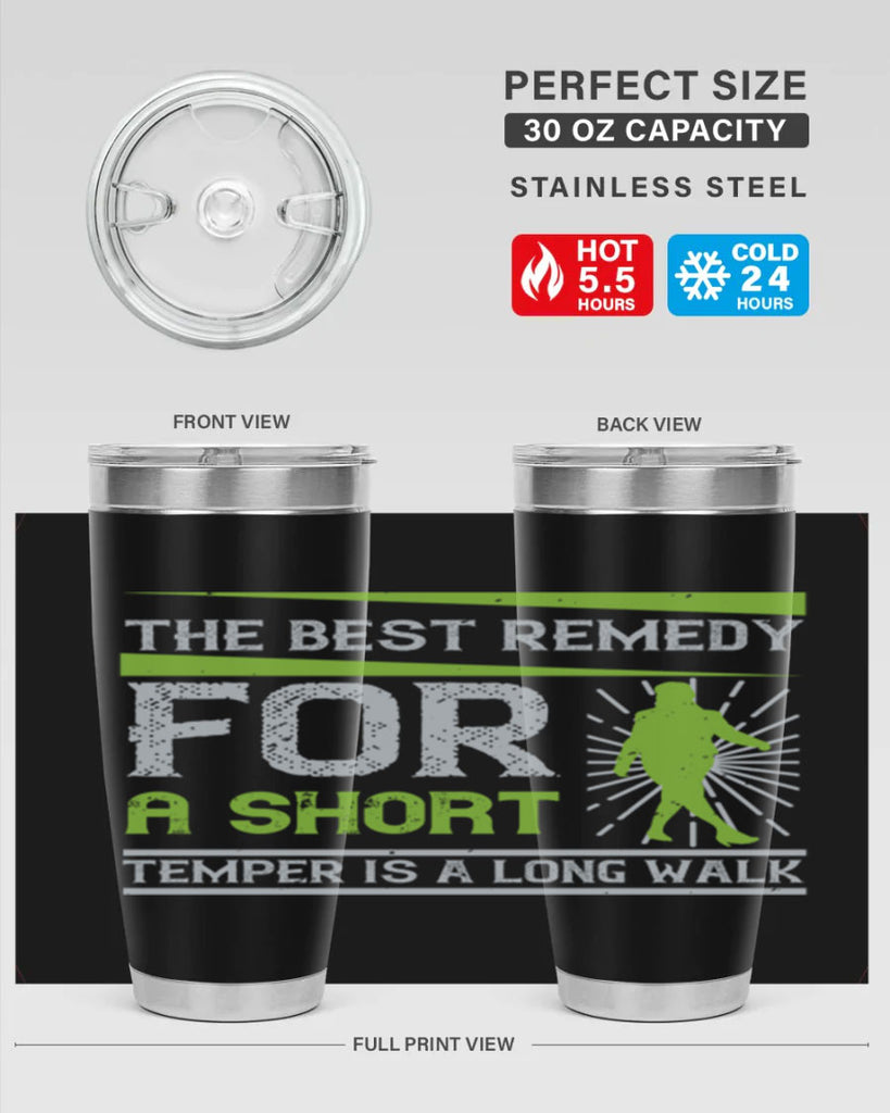 the best remedy for a short temper is a long walk 23#- walking- Tumbler