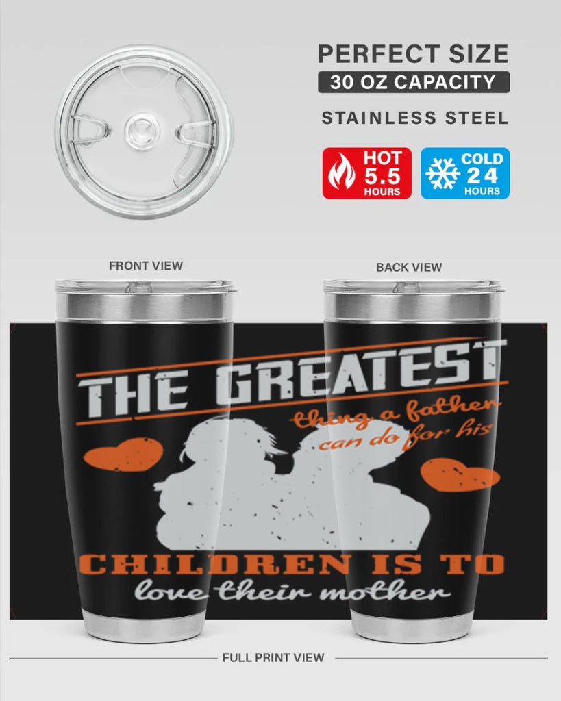 the greatest thing a father 162#- fathers day- Tumbler
