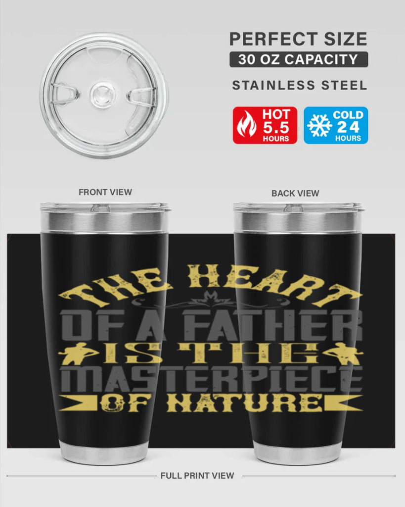 the heart of a father is the masterpiece of nature 18#- Parents Day- Tumbler