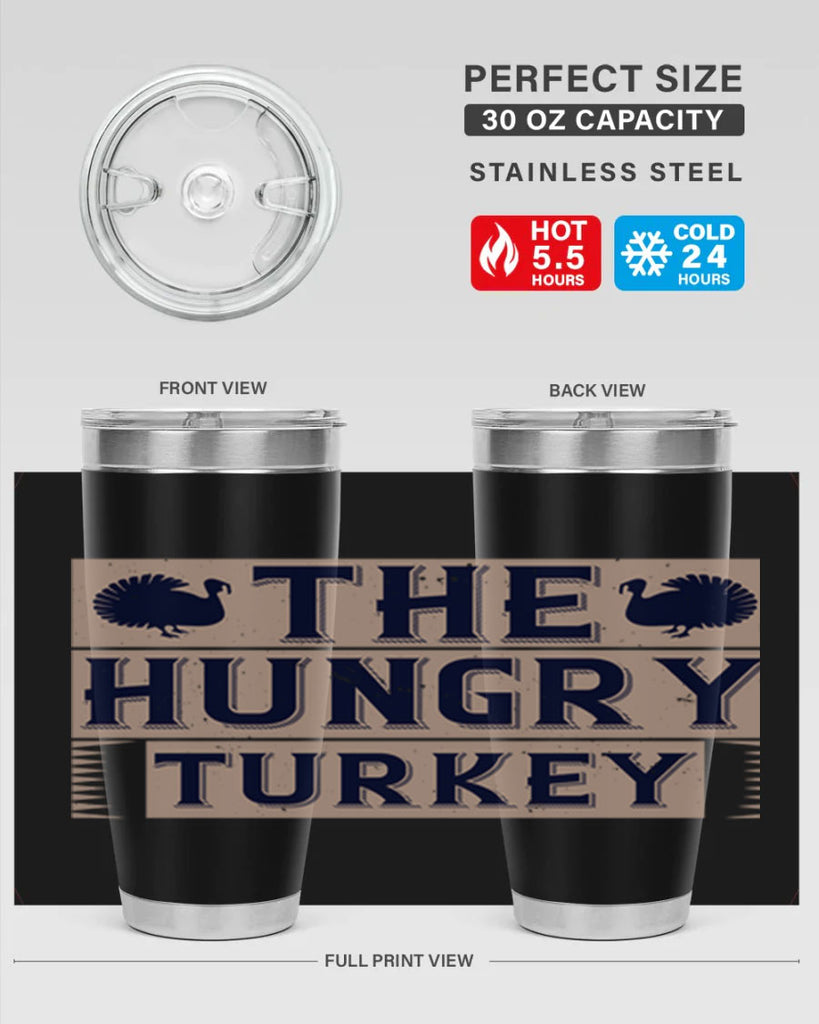 the hungry turkey 3#- thanksgiving- Tumbler