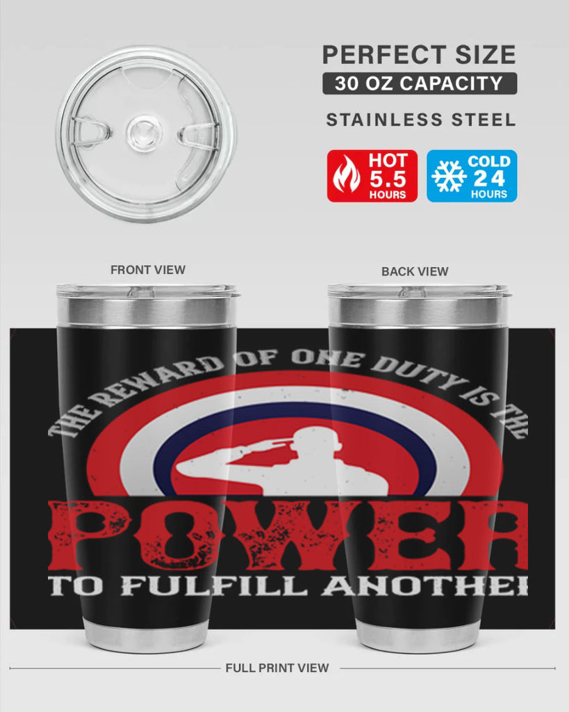 the reward of one duty is the power to fulfill another 26#- Veterns Day- Tumbler