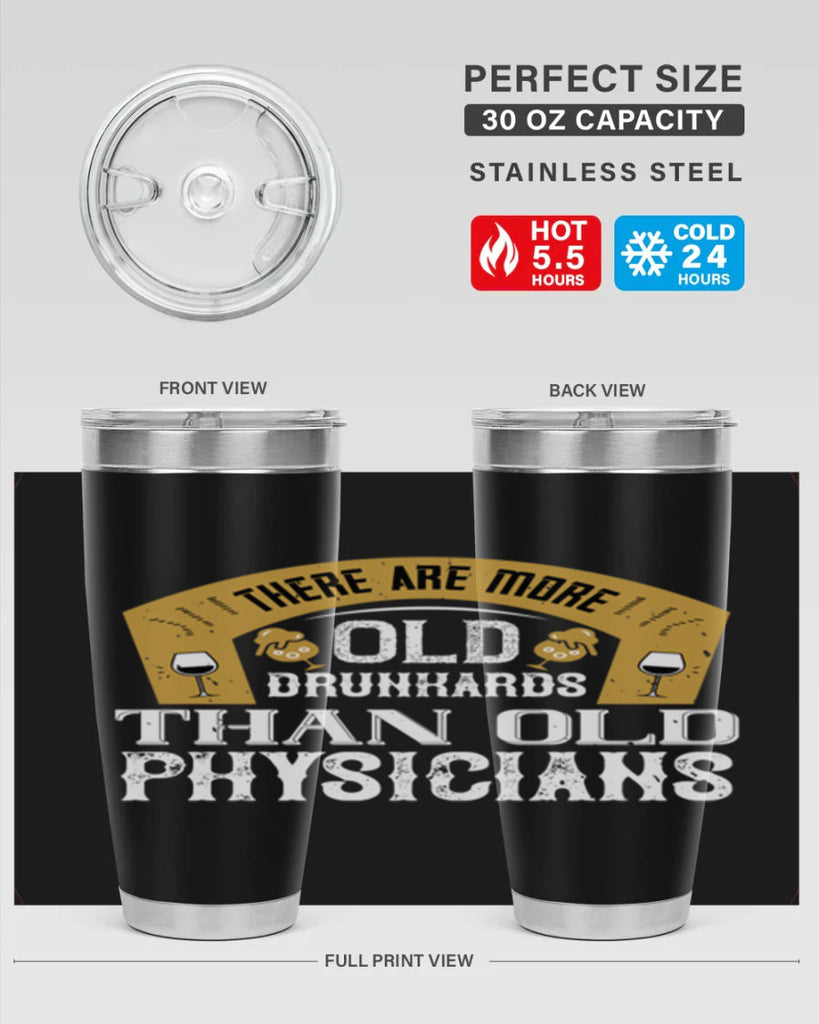 there are more old drunkards than old physicians 27#- drinking- Tumbler