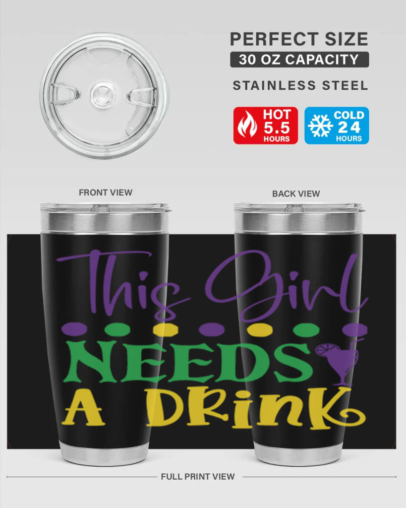 this girl needs a drink 74#- mardi gras- Tumbler
