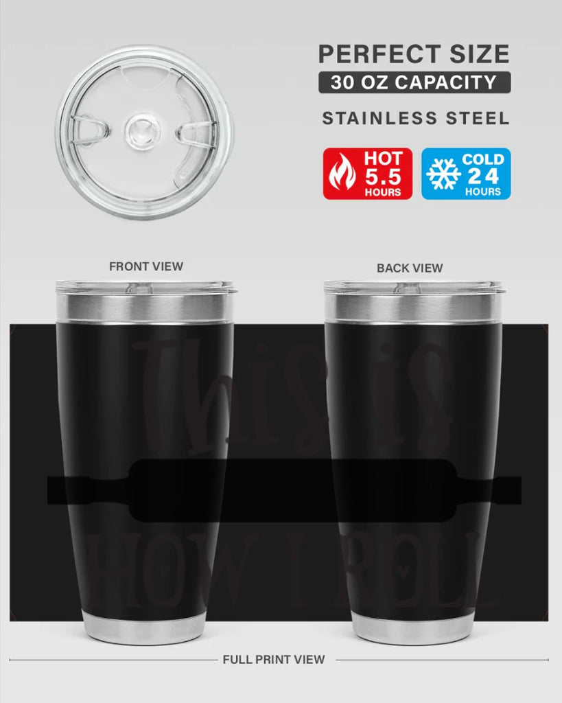 this is how i roll 76#- kitchen- Tumbler