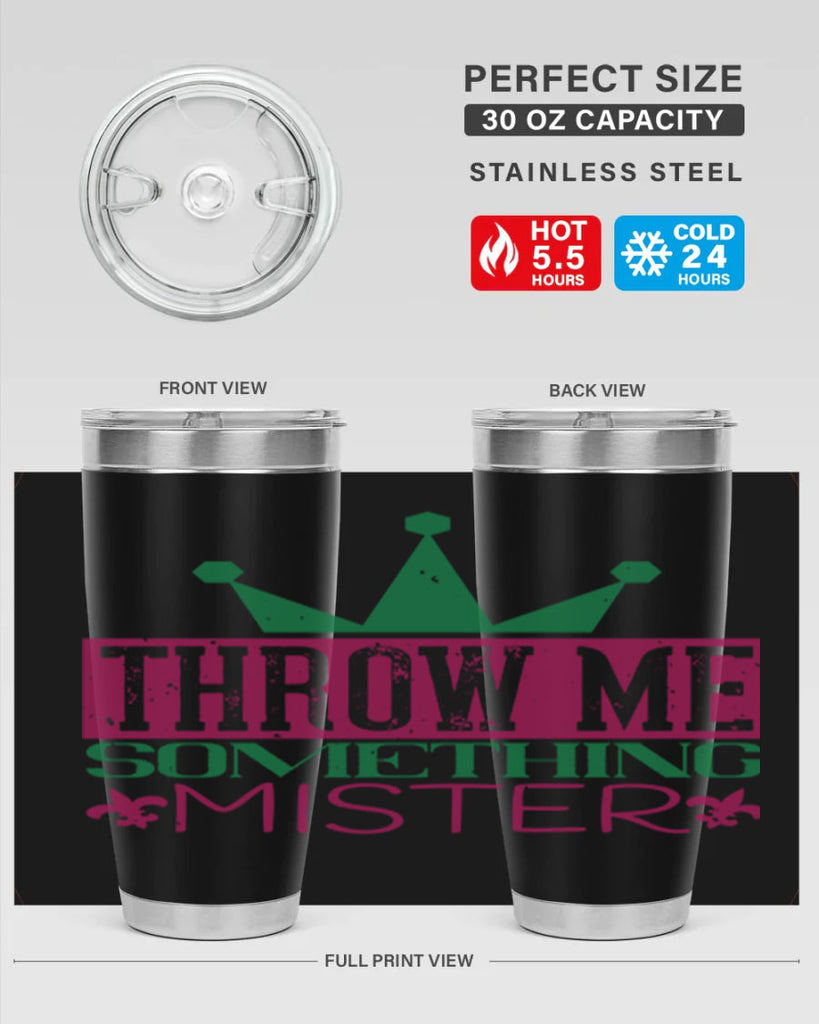 throw me something mister 33#- mardi gras- Tumbler
