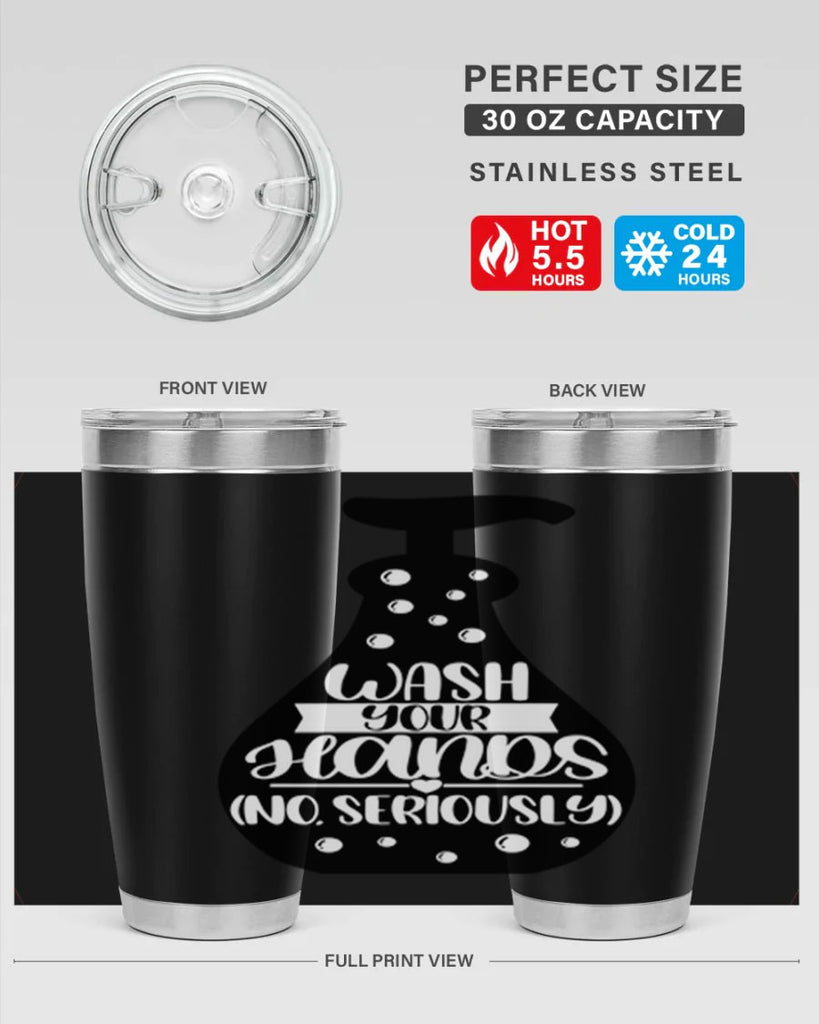 wash your hands no seriously 8#- bathroom- Tumbler