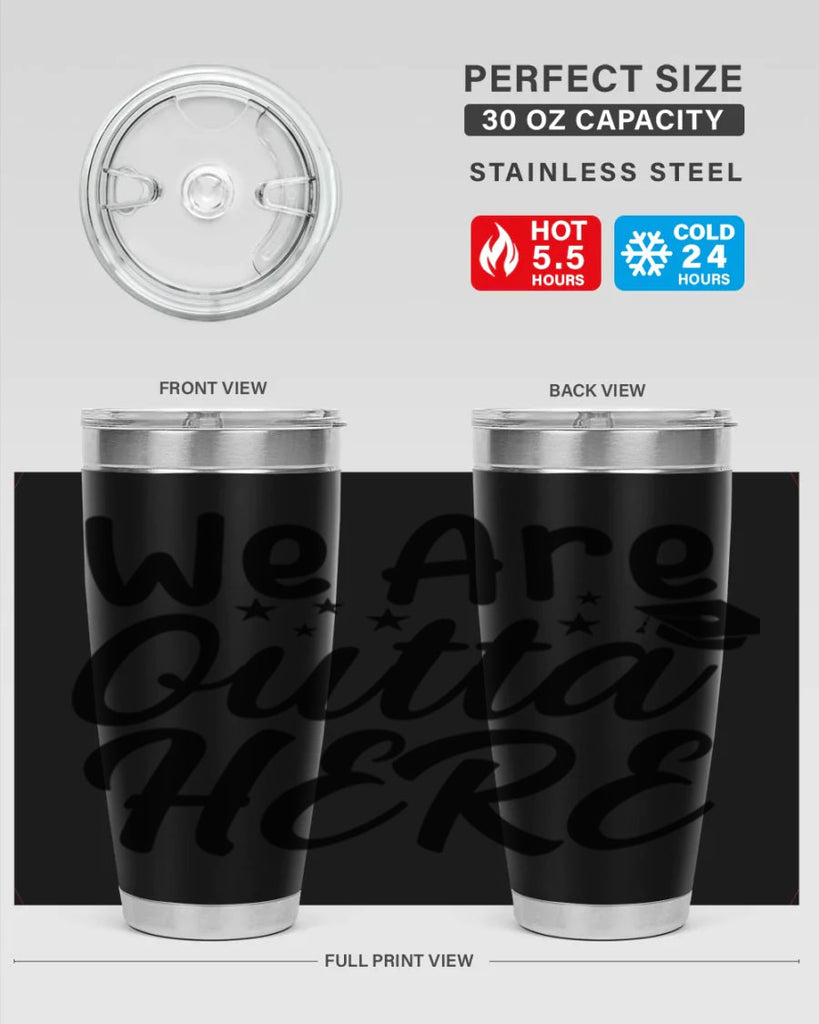we are outta here 8#- graduation- Tumbler