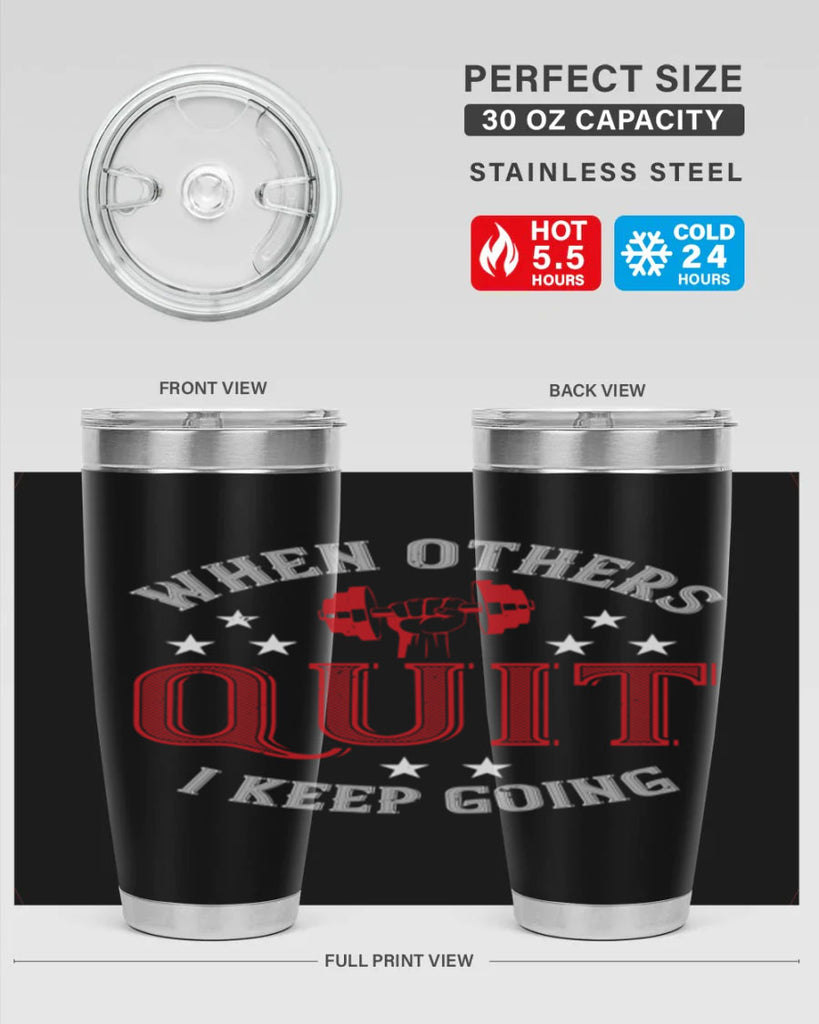 when others quit i keep going 59#- gym- Tumbler
