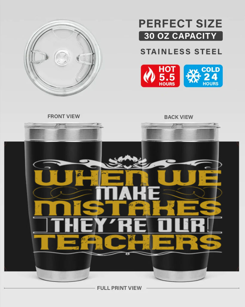 when we make mistakes they’re our teachers 9#- Parents Day- Tumbler