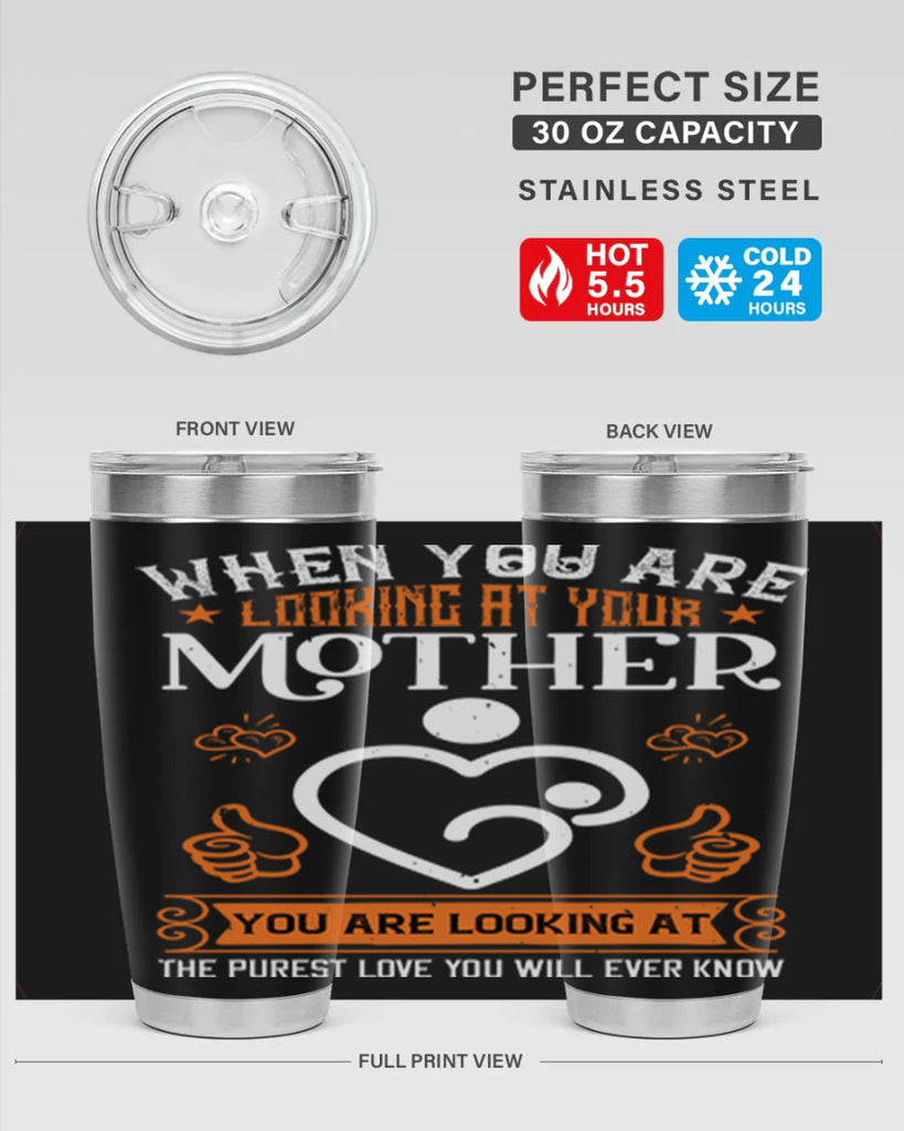 when you are looking 15#- mothers day- Tumbler