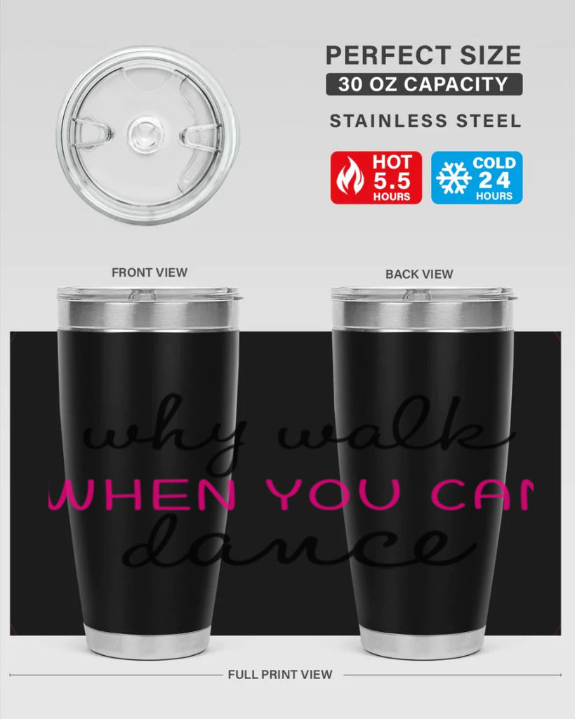 why walk when you can dance 91#- ballet- Tumbler