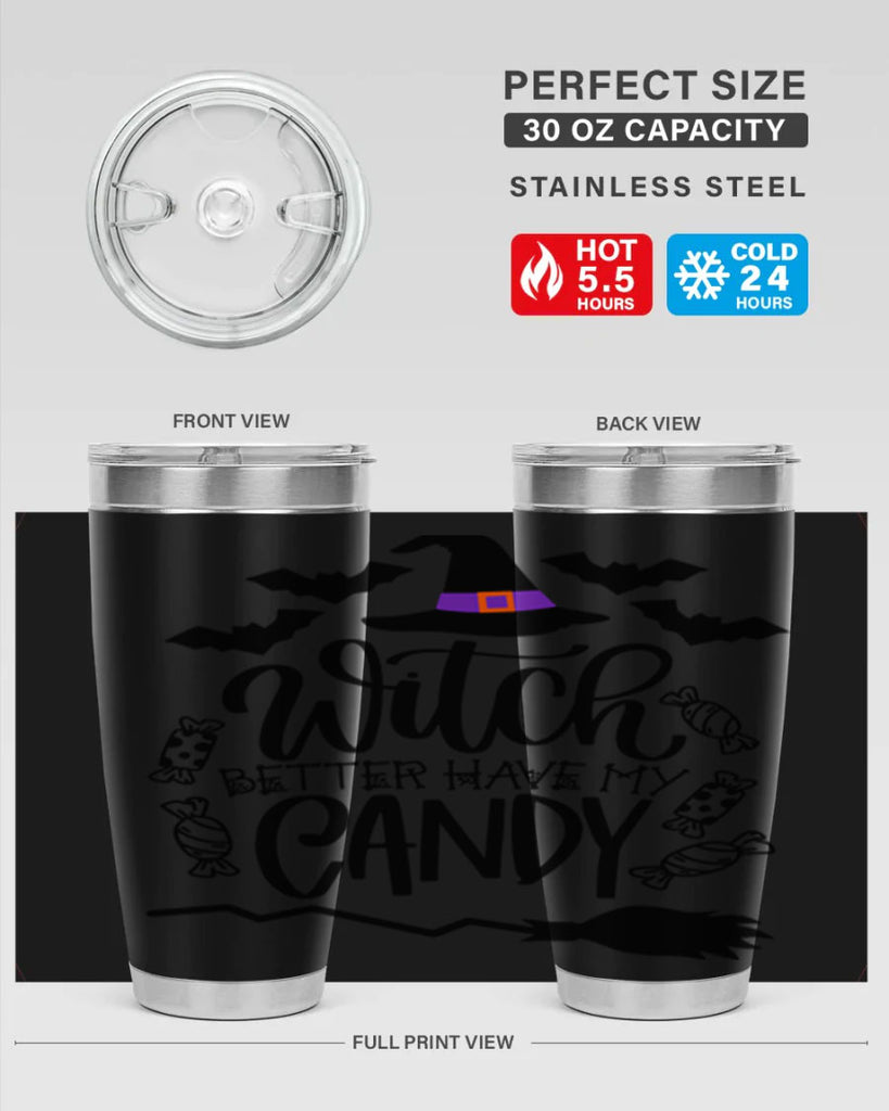 witch better have my candy 9#- halloween- Tumbler