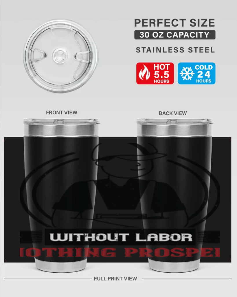 without labor nothing prospers 8#- labor day- Tumbler
