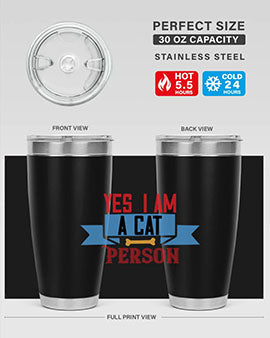 yes i am acat person Style 123#- cat- Tumbler