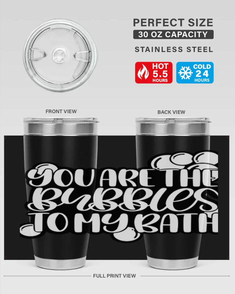 you are the bubbles to my bath 2#- bathroom- Tumbler