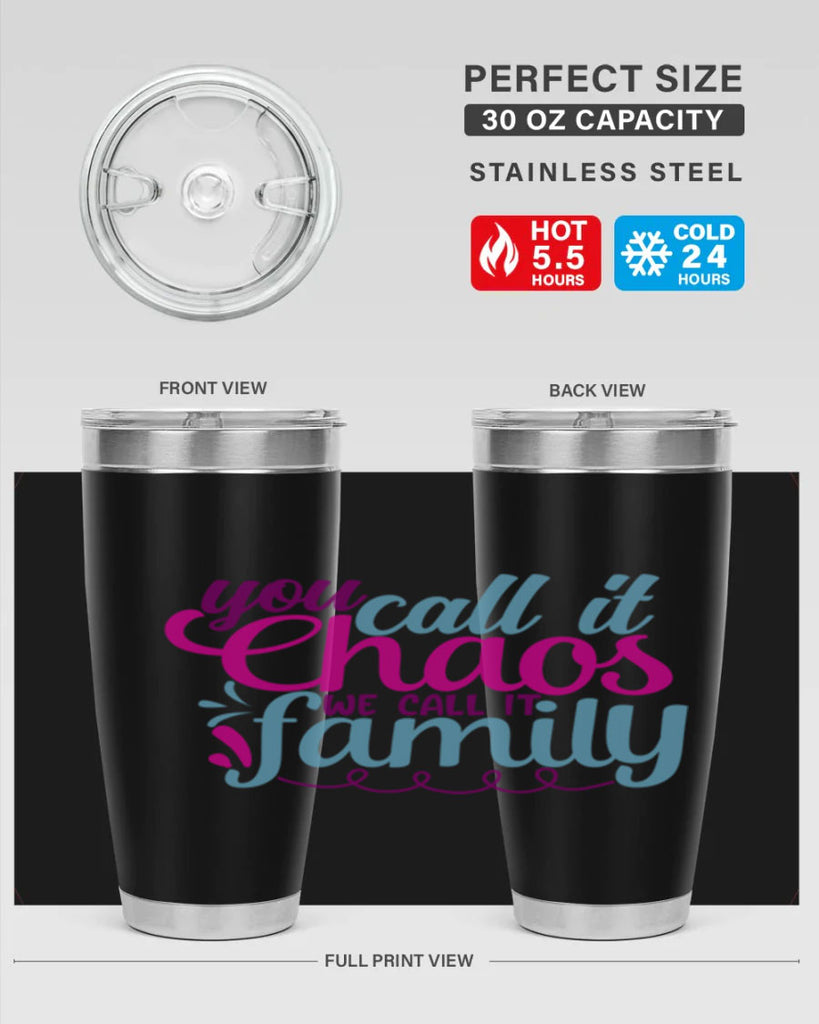 you call it chaos we call it family 3#- family- Tumbler