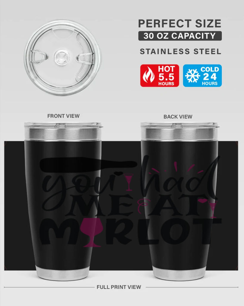 you had me at merlot 139#- wine- Tumbler