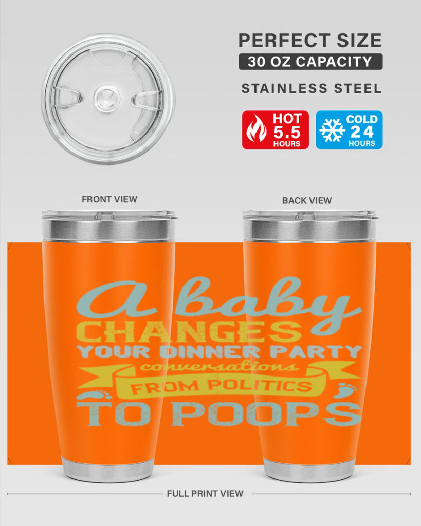 A baby changes your dinner party conversations from politics to poops Style 149#- baby- tumbler