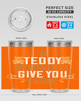 A teddy bear will give you love 2#- Bears- Tumbler