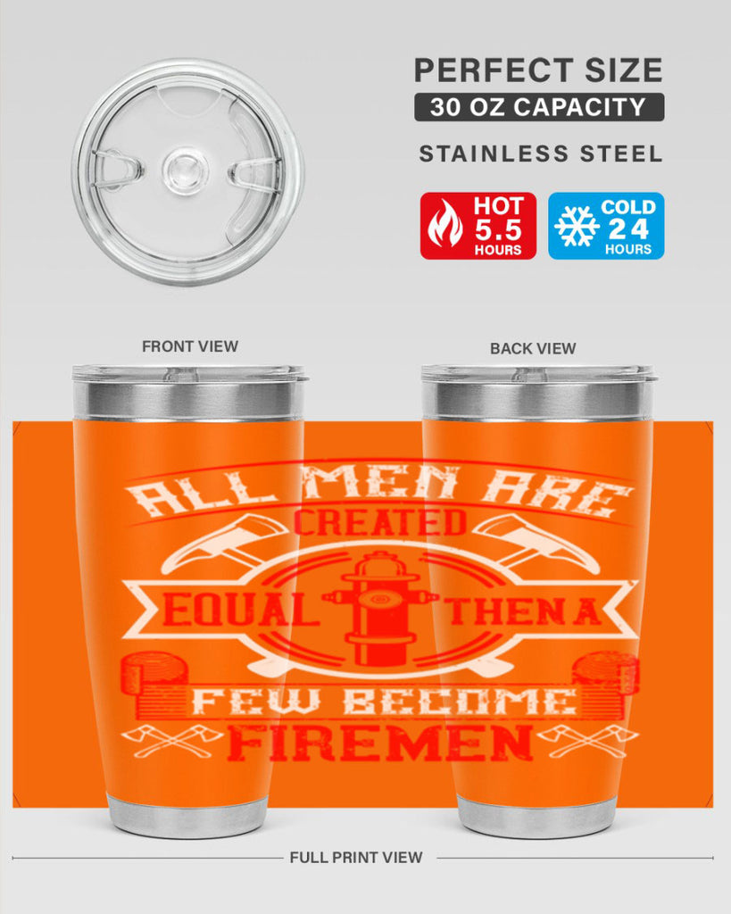 All men are created equal then a few become firemen Style 93#- fire fighter- tumbler