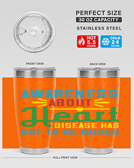Awareness about heart disease has got to be raised Style 28#- self awareness- Tumbler
