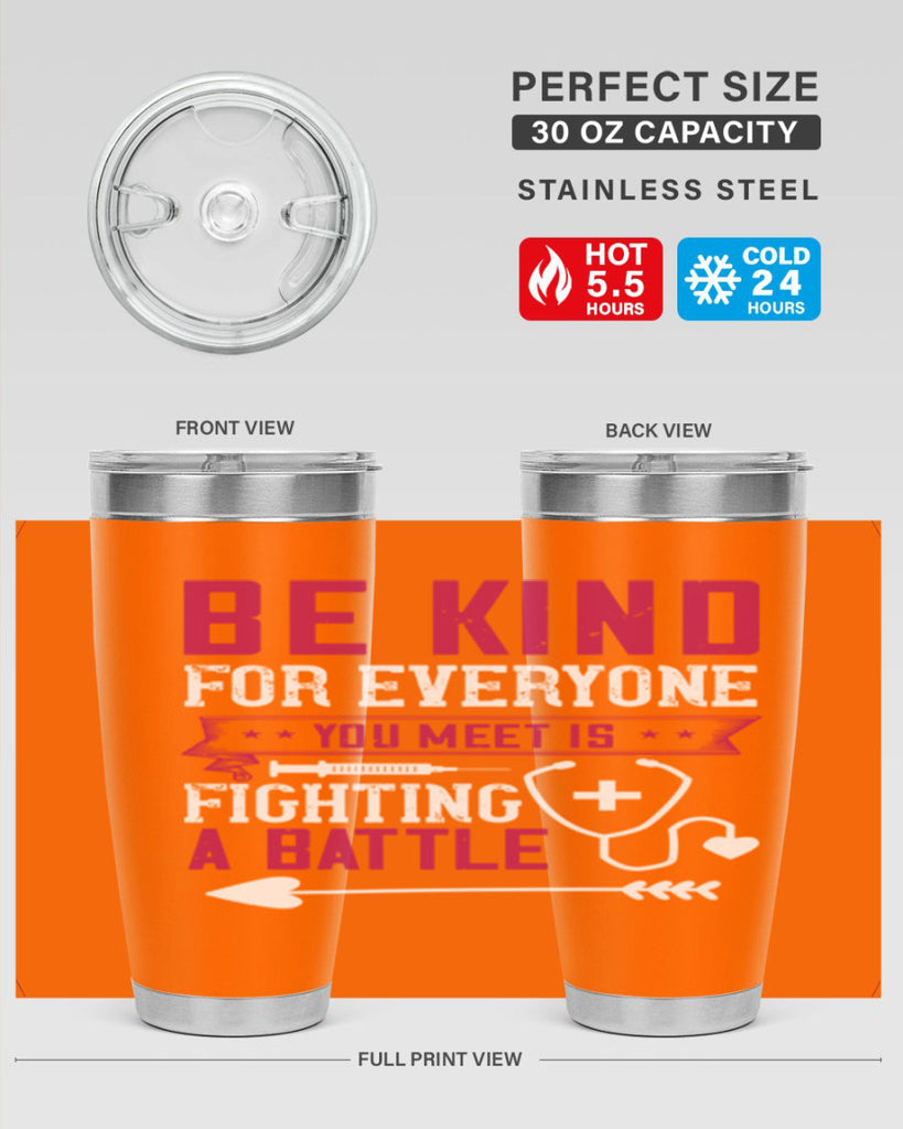 BE KIND for everyone you meet is fighting a BATTLE Style 226#- nurse- tumbler