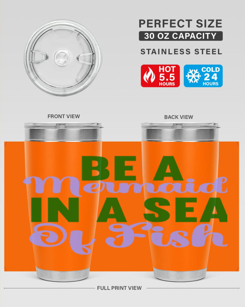 Be A Mermaid In A Sea Of Fish 50#- mermaid- Tumbler