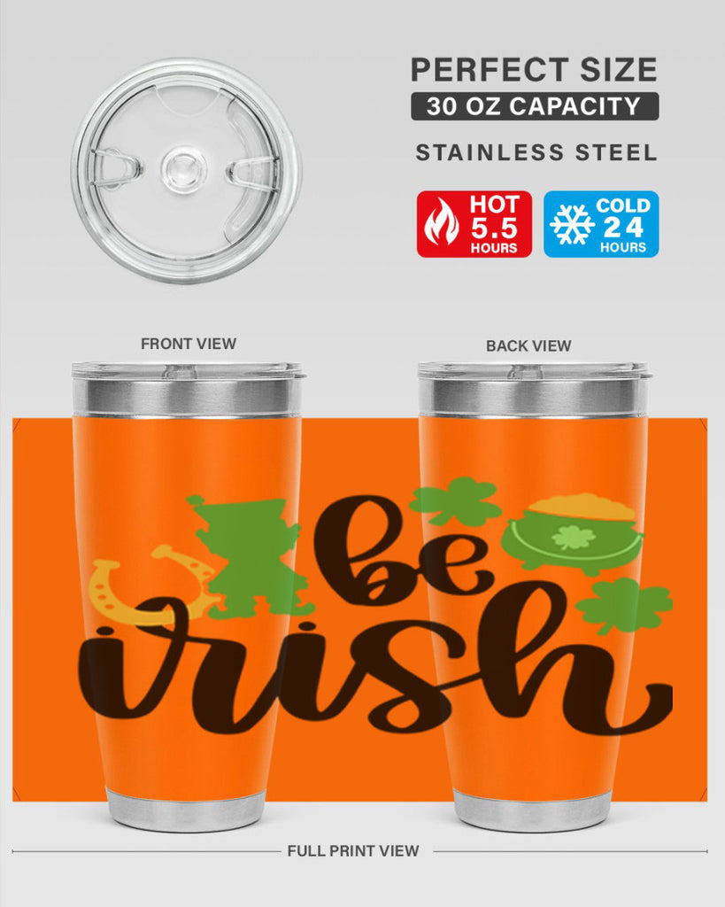 Be Irish Style 104#- St Patricks Day- Tumbler