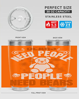 Bears need people. People need bears 46#- Bears- Tumbler