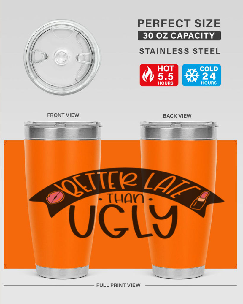 Better Late Than Ugly Style 132#- make up- Tumbler