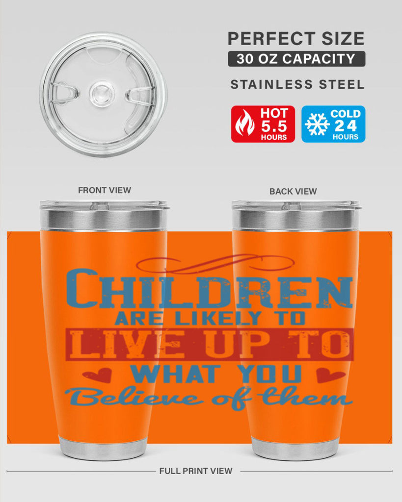 Children are likely to live up to what you believe of them Style 50#- baby- Tumbler
