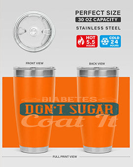 Diabetes Don’T Sugar Coat It Style 2#- diabetes- Tumbler