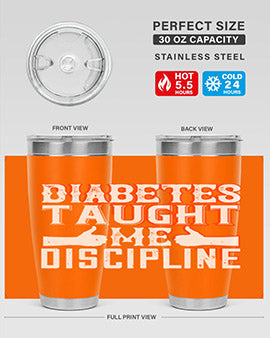 Diabetes taught me discipline Style 45#- diabetes- Tumbler