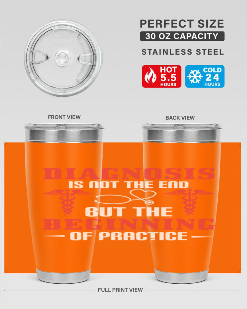 Diagnosis is not the end but the beginning of practice Style 397#- nurse- tumbler