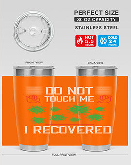 Dont Touch Me I Recovered Style 55#- corona virus- Tumbler