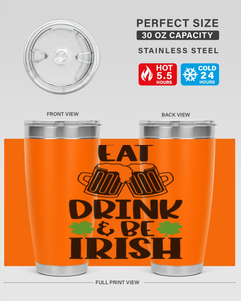 Eat Drink Be Irish Style 101#- St Patricks Day- Tumbler
