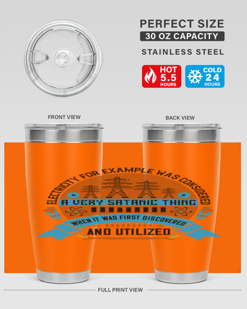 Electricity for example was considered a very Satanic thing when it Style 48#- electrician- tumbler