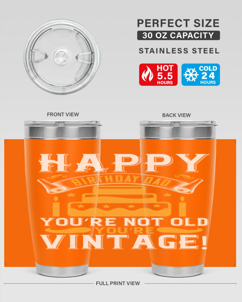 Happy birthday Dad You’re not old you’re vintage Style 78#- birthday- tumbler