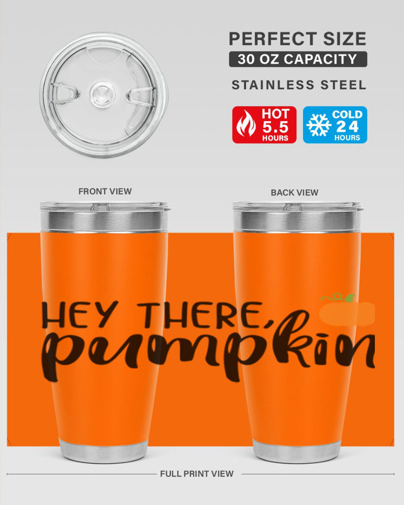 Hey There Pumpkin 308#- fall- Tumbler